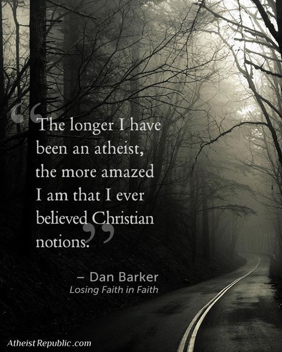 I am amazed that I ever believed Christian notions Dan Barker